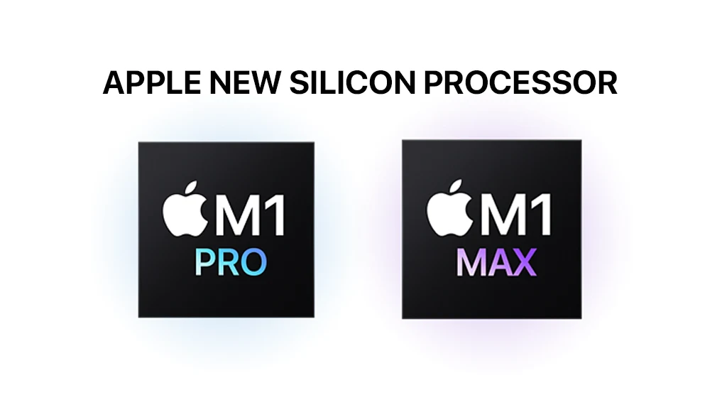 New Apple M1 Pro and M1 Max Silicon processor features and capabilities