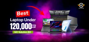 Best Laptop Under 120000 Taka in BD 2025