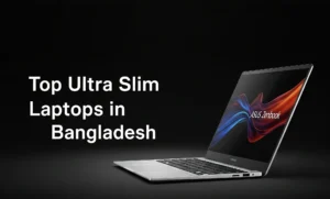  Best Ultra-Slim Laptops in Bangladesh—Top 8 Ultra-Slim Laptops Compared